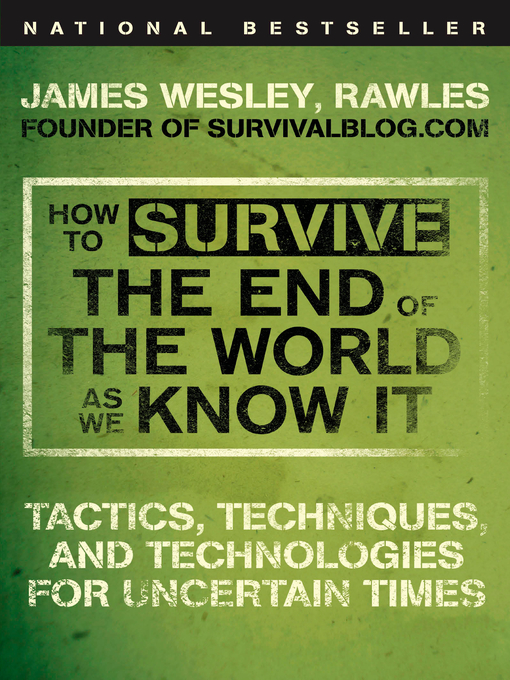 Title details for How to Survive the End of the World as We Know It by James Wesley, Rawles - Wait list